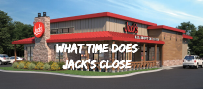 What Time Does Jack's Close